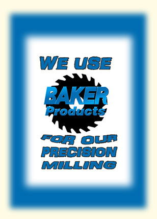 For accurate cutting Baker Products has delivered precision cutting since our inception. This assures our customers of accurate and square cuts.